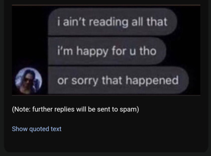Response E-Mail, which boils down to I dont care, fuck off.